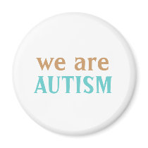 We are Autism Badge magnets by PartTimeZombie We are Autism Badge magnets