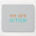 We are Autism mousepads by PartTimeZombie We are Autism mousepads