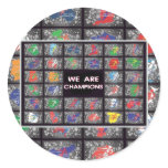 We Are Champions, We Are Champions Round Sticker