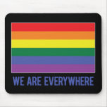 We Are Everywhere mousepad (LGBTQ)