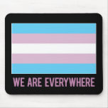 We Are Everywhere mousepad (transgender)