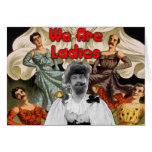 We Are Ladies - Greeting/Note Card