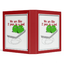 We are Like Two Peas in a Pod 3 Ring Binder
