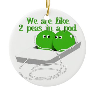 We are Like Two Peas in a Pod ornament