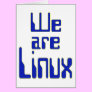 We are Linux