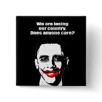 WE ARE LOSING OUR COUNTRY - DOES ANYONE CARE PIN