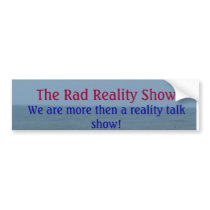 We are more then a reality talk show bumper stickers by theradrealitystore We are more then a reality talk show bumper stickers