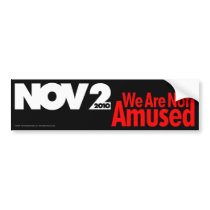 We are not Amused Bumper Stickers