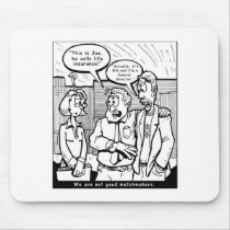 "We are not good matchmakers" mousepad by macurdy "We are not good matchmakers" mousepad