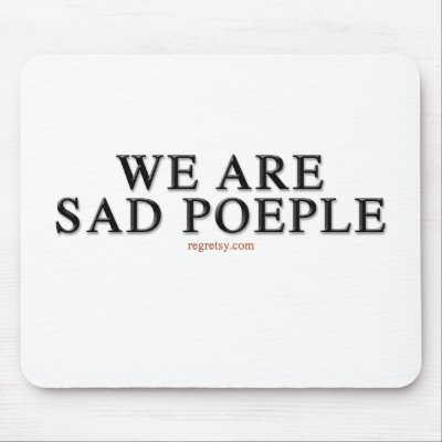 We Are Sad People Mouse Pads by Regretsy