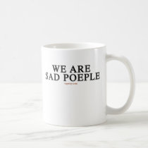 We Are Sad People mugs