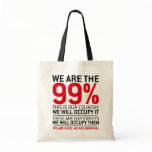 We are the 99% - 99 percent occupy wall street bags