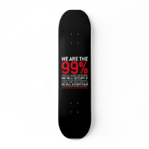 We are the 99% - 99 percent occupy wall street skate board