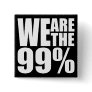 We Are the 99% Button We Are the 99% Button