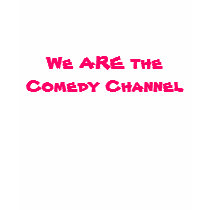 We ARE the Comedy Channel t-shirts
