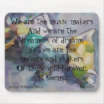 We are the dreamers of dreams mouse pad