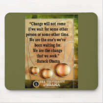 “We Are The Ones…” –Barack Obama Quote mousepads by WeAreTheOnes “We Are The Ones…” –Barack Obama Quote mousepads