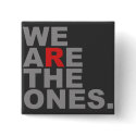 We Are The Ones Button by rudepolitics We Are The Ones Button