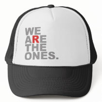 We Are The Ones Trucker Hat