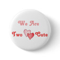 We Are Two Cute - Hearts buttons by Scrappintwins We Are Two Cute - Hearts buttons