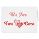 We Are Two Cute - Hearts cards by Scrappintwins We Are Two Cute - Hearts cards