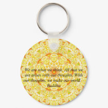 We are what we think. All that we are arises...... keychains by spiritcircle We are what we think. All that we are arises...... keychains