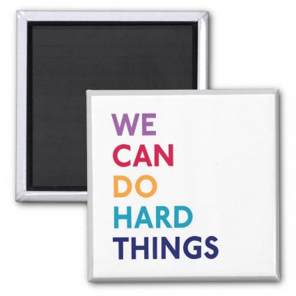 We Can Do Hard Things Momastery Magnet