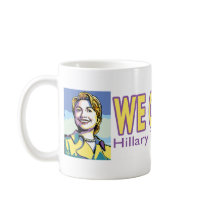 We Can Do It! Hillary For President Mug by Hillaryin08 We Can Do It! Hillary For President Mug