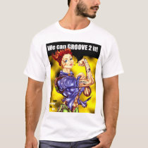 WE CAN GROOVE 2 IT! t-shirts by ikik2222 WE CAN GROOVE 2 IT! t-shirts