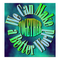 We Can Make a Better World Poster posters