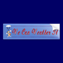 We Can Weather It  Bumper Sticker bumper stickers