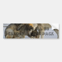 We Can't All Be Leader of the Pack Bumper Stickers
