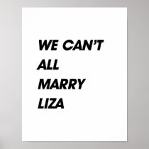 WE CAN'T ALL MARRY LIZA POSTER