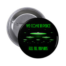 We Come in Peace Button