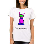 We Come in Peace T-shirts