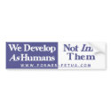 We Develop Bumper bumper stickers by fetusgear We Develop Bumper bumper stickers