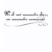 We do not remember days, we remember moments Quote shirt