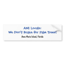 We Don't Brake for Palm Trees Bumper Stickers