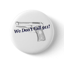 We Don't Call 911 Button