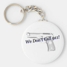 We Don't Call 911 Keychain