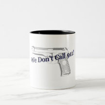 We Don't Call 911 Mug