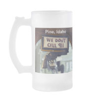 WE DON'T CALL 911, WE DON'T CALL 911, Pine, Ida... Coffee Mugs