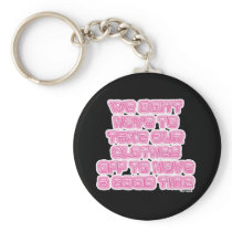 We don't have to...(neon) keychain