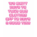 We don't have to...(neon) t-shirts