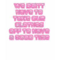 We don't have to...(neon) t-shirts by waitwear We don't have to...(neon) t-shirts