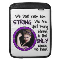 We don't know how STRONG we are...  iPAD ipad sleeves