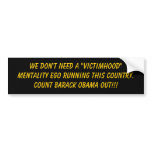 We don't need a "victimhood" mentality ego runn... bumper stickers