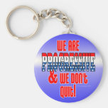 We Don't Quit Progressive Keychain