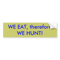 WE EAT bumper stickers by FreedomPatriot WE EAT bumper stickers