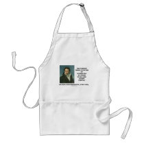 We Forfeit Three-Fourths Of Ourselves To Be Like Apron